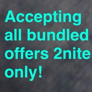 Accepting all bundled offers today ONLY